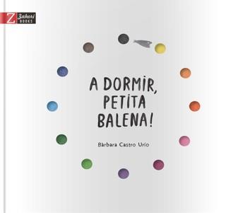 A DORMIR PETITA BALENA! | 9788417374297 | CASTRO URÍO, BÀRBARA | Llibreria L'Illa - Llibreria Online de Mollet - Comprar llibres online
