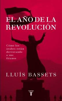 AÑO DE LA REVOLUCION, EL | 9788430609062 | BASSETS, LLUIS | Llibreria L'Illa - Llibreria Online de Mollet - Comprar llibres online