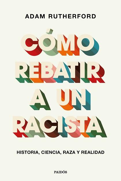 CÓMO REBATIR A UN RACISTA | 9788449337970 | RUTHERFORD, ADAM | Llibreria L'Illa - Llibreria Online de Mollet - Comprar llibres online