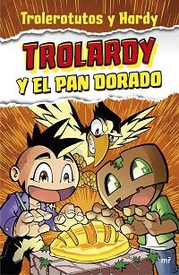 TROLARDY Y EL PAN DORADO | 9788427048065 | TROLEROTUTOS Y HARDY | Llibreria L'Illa - Llibreria Online de Mollet - Comprar llibres online