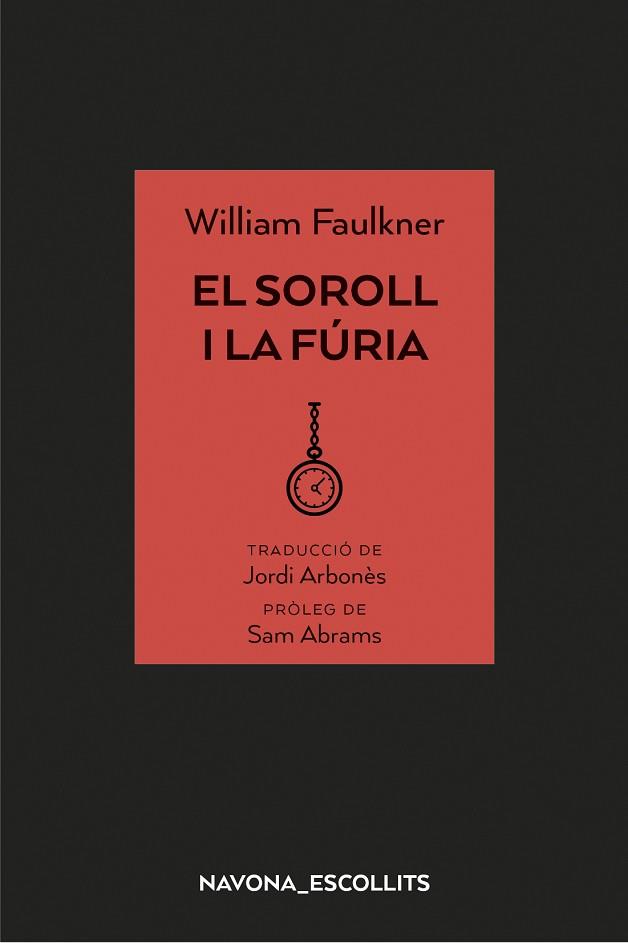 SOROLL I LA FÚRIA, EL | 9788417181758 | FAULKNER, WILLIAM | Llibreria L'Illa - Llibreria Online de Mollet - Comprar llibres online