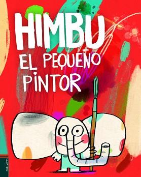 HIMBU EL PEQUEÑO PINTOR | 9788414023297 | LANSEROS SÁNCHEZ, RAQUEL | Llibreria L'Illa - Llibreria Online de Mollet - Comprar llibres online