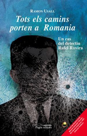 TOTS ELS CAMINS PORTEN A ROMANIA | 9788497796484 | USALL, RAMON | Llibreria L'Illa - Llibreria Online de Mollet - Comprar llibres online