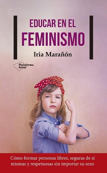 EDUCAR EN EL FEMINISMO | 9788417114503 | MARAÑÓN, IRIA | Llibreria L'Illa - Llibreria Online de Mollet - Comprar llibres online