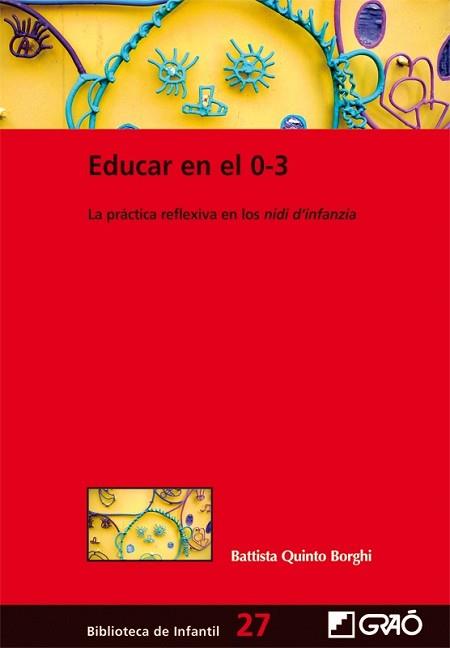 EDUCAR EN EL 0-3 | 9788478279029 | QUINTO BORGHI, BATISTA | Llibreria L'Illa - Llibreria Online de Mollet - Comprar llibres online
