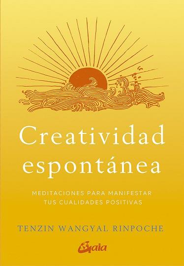 CREATIVIDAD ESPONTÁNEA | 9788484458166 | WANGYAL RINPOCHE, TENZIN | Llibreria L'Illa - Llibreria Online de Mollet - Comprar llibres online