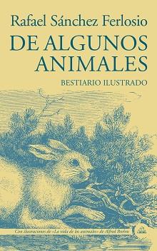 DE ALGUNOS ANIMALES | 9788439736424 | SÁNCHEZ FERLOSIO, RAFAEL | Llibreria L'Illa - Llibreria Online de Mollet - Comprar llibres online