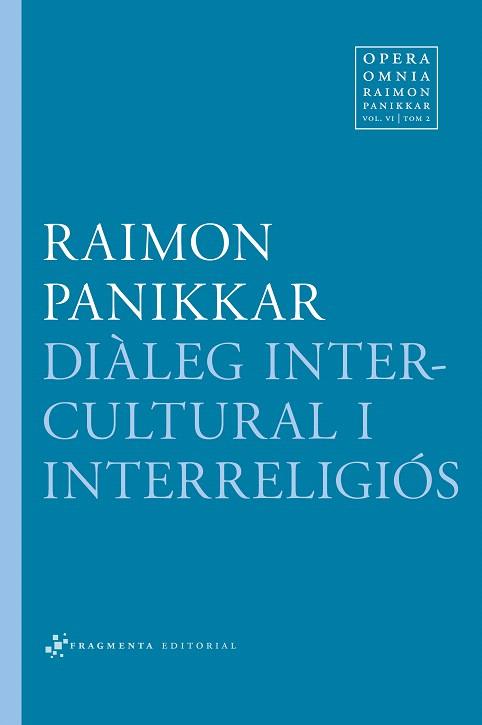 DIÀLEG INTERCULTURAL I INTERRELIGIÓS | 9788415518136 | PANIKKAR ALEMANY, RAIMON/CARRARA, MILENA