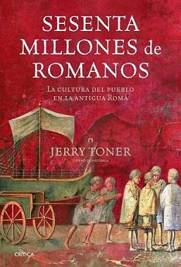 SESENTA MILLONES DE ROMANOS | 9788498923216 | TONER, JERRY | Llibreria L'Illa - Llibreria Online de Mollet - Comprar llibres online