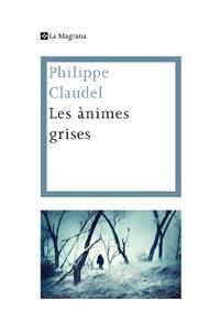 ANIMES GRISES, LES | 9788482641454 | CLAUDEL, PHILIPPE | Llibreria L'Illa - Llibreria Online de Mollet - Comprar llibres online