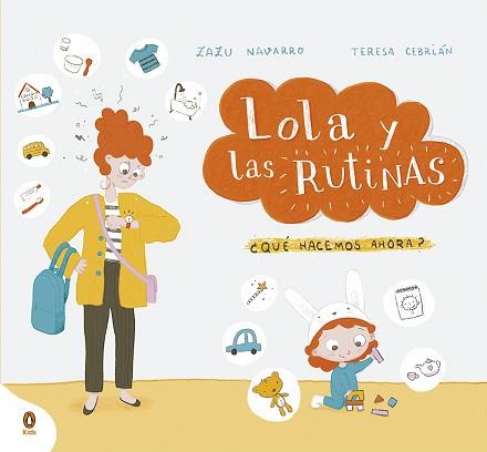 LOLA Y LAS RUTINAS | 9788418817427 | NAVARRO, ZAZU/CEBRIÁN, TERESA | Llibreria L'Illa - Llibreria Online de Mollet - Comprar llibres online