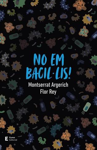 NO EM BACIL·LIS! | 9788497667296 | REY TEIJEIRO, FLOR/ARGERICH TARRÉS, MONTSERRAT | Llibreria L'Illa - Llibreria Online de Mollet - Comprar llibres online
