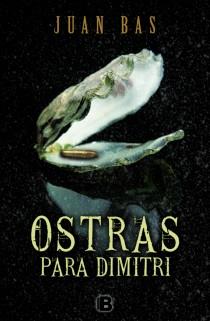 OSTRAS PARA DIMITRI | 9788466649988 | BAS, JUAN | Llibreria L'Illa - Llibreria Online de Mollet - Comprar llibres online