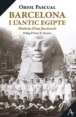 BARCELONA I L'ANTIC EGIPTE | 9788418908651 | PASCUAL SANPONS, ORIOL | Llibreria L'Illa - Llibreria Online de Mollet - Comprar llibres online