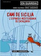 CAMI DE SICILIA -L´EXPANSIO MEDITERRANIA DE CATALU | 9788497913539 | JUNQUERAS, ORIOL | Llibreria L'Illa - Llibreria Online de Mollet - Comprar llibres online