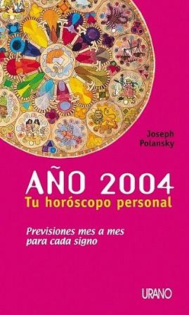 AÑO 2004 TU HOROSCOPO PERSONAL | 9788479535353 | POLANSKY, JOSEPH | Llibreria L'Illa - Llibreria Online de Mollet - Comprar llibres online