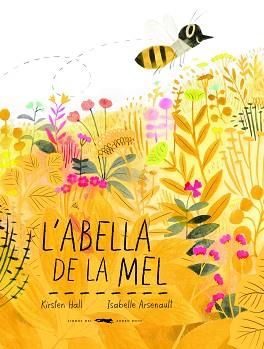 ABELLA DE LA MEL, L' | 9788494773341 | HALL, KIRSTEN | Llibreria L'Illa - Llibreria Online de Mollet - Comprar llibres online