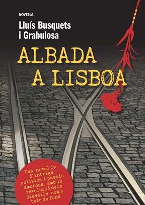 ALBADA A LISBOA | 9788493786885 | BUSQUETS I GRABULOSA, LLUIS | Llibreria L'Illa - Llibreria Online de Mollet - Comprar llibres online