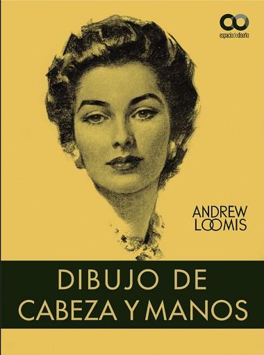 DIBUJO DE CABEZA Y MANOS | 9788441544864 | LOOMIS, ANDREW | Llibreria L'Illa - Llibreria Online de Mollet - Comprar llibres online