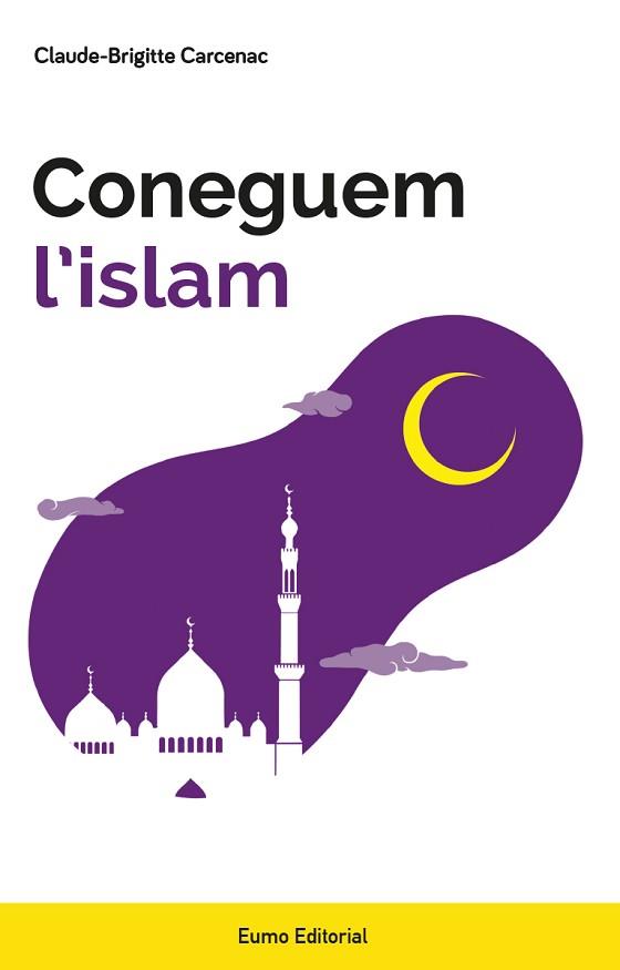 CONEGUEM L'ISLAM | 9788497666213 | CARCENAC, CLAUDE-BRIGITTE | Llibreria L'Illa - Llibreria Online de Mollet - Comprar llibres online