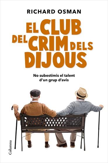 CLUB DEL CRIM DELS DIJOUS, EL | 9788466427500 | OSMAN, RICHARD | Llibreria L'Illa - Llibreria Online de Mollet - Comprar llibres online