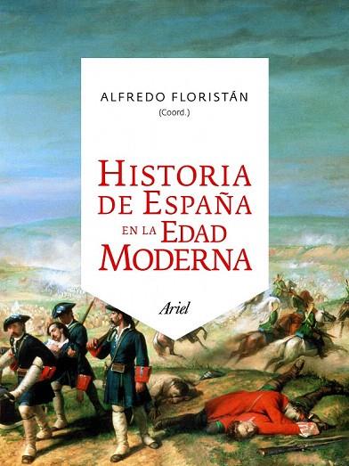 HISTORIA DE ESPAÑA EN LA EDAD MODERNA | 9788434413580 | FLORISTAN, ALFREDO