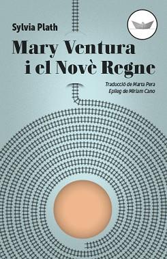MARY VENTURA I EL NOVÈ REGNE | 9788417339265 | PLATH, SYLVIA | Llibreria L'Illa - Llibreria Online de Mollet - Comprar llibres online