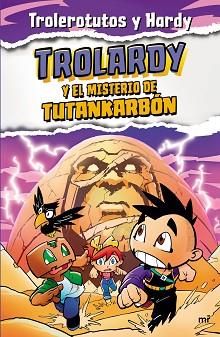 TROLARDY 2. TROLARDY Y EL MISTERIO DE TUTANKARBÓN | 9788427049307 | TROLEROTUTOS Y HARDY | Llibreria L'Illa - Llibreria Online de Mollet - Comprar llibres online