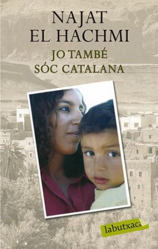 JO TAMBÉ SÓC CATALANA | 9788499300856 | EL HACHMI, NAJAT | Llibreria L'Illa - Llibreria Online de Mollet - Comprar llibres online