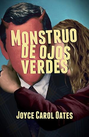MONSTRUO DE OJOS VERDES | 9788491074502 | OATES, JOYCE CAROL | Llibreria L'Illa - Llibreria Online de Mollet - Comprar llibres online