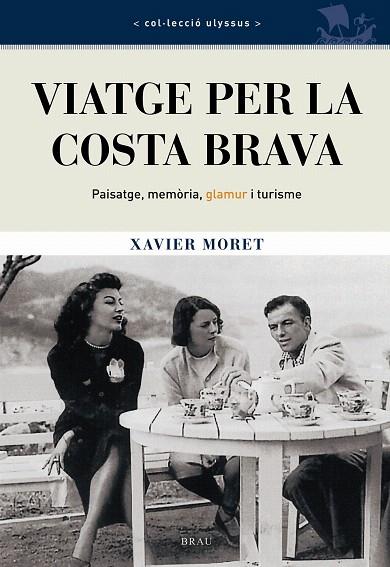 VIATGE PER LA COSTA BRAVA. | 9788496905023 | MORET, XAVIER | Llibreria L'Illa - Llibreria Online de Mollet - Comprar llibres online