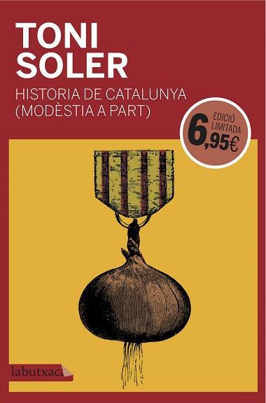 HISTÒRIA DE CATALUNYA (MODÈSTIA A PART) | 9788416600946 | SOLER, TONI | Llibreria L'Illa - Llibreria Online de Mollet - Comprar llibres online