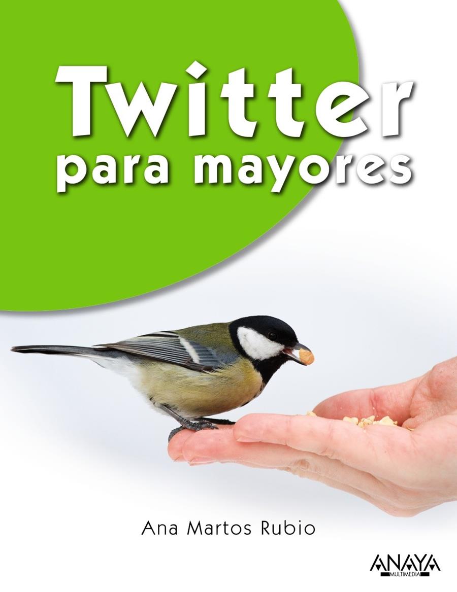 TWITTER PARA MAYORES | 9788441534261 | MARTOS RUBIO, ANA | Llibreria L'Illa - Llibreria Online de Mollet - Comprar llibres online