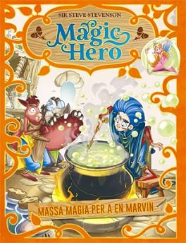 MAGIC HERO 3. MASSA MÀGIA PER A EN MARVIN | 9788424663667 | STEVENSON, SIR STEVE | Llibreria L'Illa - Llibreria Online de Mollet - Comprar llibres online