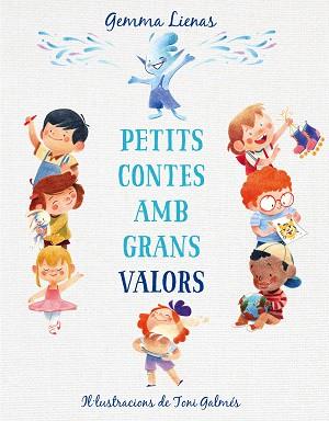 PETITS CONTES AMB GRANS VALORS | 9788417921347 | LIENAS, GEMMA | Llibreria L'Illa - Llibreria Online de Mollet - Comprar llibres online