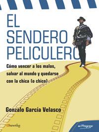 SENDERO PELICULERO, EL | 9788497632270 | GARCIA VELASCO, GONZALO | Llibreria L'Illa - Llibreria Online de Mollet - Comprar llibres online