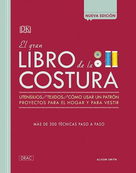 GRAN LIBRO DE LA COSTURA, EL | 9788498746099 | SMITH, ALISON | Llibreria L'Illa - Llibreria Online de Mollet - Comprar llibres online