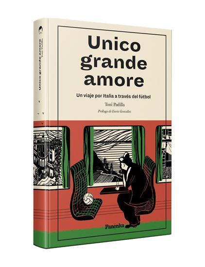 UNICO GRANDE AMORE (TAPA BLANDA) | 9788412741100 | PADILLA, TONI | Llibreria L'Illa - Llibreria Online de Mollet - Comprar llibres online