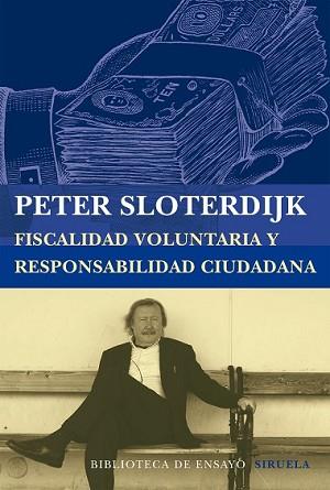 FISCALIDAD VOLUNTARIA Y RESPONSABILIDAD CIUDADANA | 9788416208197 | SLOTERDIJK, PETER | Llibreria L'Illa - Llibreria Online de Mollet - Comprar llibres online