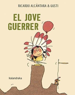JOVE GUERRER, EL | 9788416804795 | ALCÁNTARA, RICARDO | Llibreria L'Illa - Llibreria Online de Mollet - Comprar llibres online