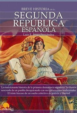 BREVE HISTORIA DE LA SEGUNDA REPÚBLICA ESPAÑOLA | 9788497639651 | IÑIGO FERNÁNDEZ, LUIS ENRIQUE | Llibreria L'Illa - Llibreria Online de Mollet - Comprar llibres online