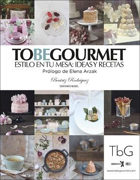 TO BE GOURMET | 9788484597223 | RODRÍGUEZ VALLINA, BEATRIZ | Llibreria L'Illa - Llibreria Online de Mollet - Comprar llibres online