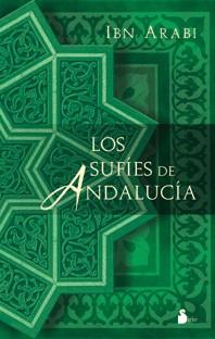 SUFIES DE ANDALUCIA, LOS | 9788478085538 | ARABI, IBN | Llibreria L'Illa - Llibreria Online de Mollet - Comprar llibres online