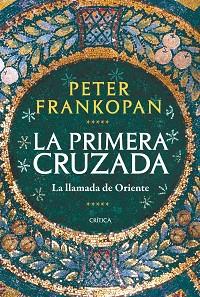 PRIMERA CRUZADA, LA | 9788491993735 | FRANKOPAN, PETER | Llibreria L'Illa - Llibreria Online de Mollet - Comprar llibres online