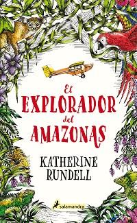 EXPLORADOR DEL AMAZONAS | 9788418174032 | RUNDELL, KATHERINE | Llibreria L'Illa - Llibreria Online de Mollet - Comprar llibres online