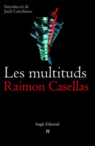 MULTITUDS, LES | 9788488811943 | CASELLAS, RAIMON | Llibreria L'Illa - Llibreria Online de Mollet - Comprar llibres online
