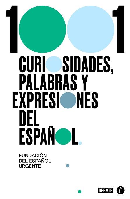 1001 CURIOSIDADES PALABRAS Y EXPRESIONES DEL ESPAÑOL | 9788418006517 | FUNDÉU,