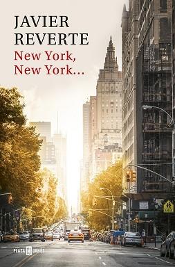 NEW YORK NEW YORK... | 9788401017520 | REVERTE, JAVIER | Llibreria L'Illa - Llibreria Online de Mollet - Comprar llibres online