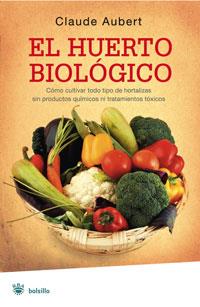 HUERTO BIOLOGICO, EL | 9788498671414 | AUBERT, CLAUDE | Llibreria L'Illa - Llibreria Online de Mollet - Comprar llibres online