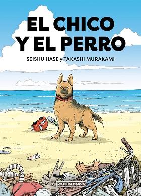 CHICO Y EL PERRO, EL | 9788419412645 | HASE, SEISHU/MURAKAMI, TAKASHI | Llibreria L'Illa - Llibreria Online de Mollet - Comprar llibres online
